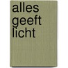 Alles geeft licht door Julia Baird