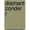 Diamant zonder r door Maria Barnas