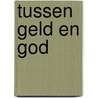 Tussen geld en God door Arthur Langeveld