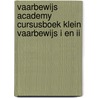 Vaarbewijs Academy Cursusboek Klein Vaarbewijs I en II door Toni Rietveld