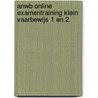 ANWB Online Examentraining Klein Vaarbewijs 1 en 2 by Anwb Watersportboeken