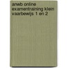ANWB Online Examentraining Klein Vaarbewijs 1 en 2 door Anwb Watersportboeken