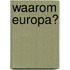 Waarom Europa?