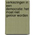 Verkiezingen in een democratie: het moet niet gekker worden