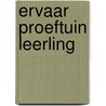 Ervaar Proeftuin leerling door Stijn van Oers