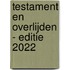 Testament en overlijden - editie 2022