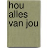 Hou alles van jou by Olga Eisinger