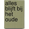 Alles blijft bij het oude door Ewald Engelen