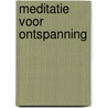 Meditatie voor ontspanning door RenéE. Piket