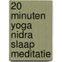 20 Minuten Yoga Nidra slaap meditatie