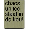Chaos United staat in de kou! by Rudi Jonker