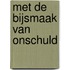 Met de bijsmaak van onschuld