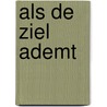 Als de ziel ademt by Manu Verhulst