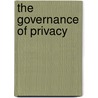 The Governance of Privacy by Hans de Bruijn