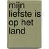Mijn liefste is op het land