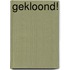 Gekloond!
