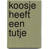 Koosje heeft een tutje by Esther van den Berg