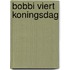 Bobbi viert Koningsdag