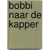 Bobbi naar de kapper door Monica Maas