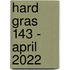 Hard gras 143 - april 2022