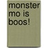 Monster Mo is boos!