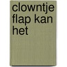 Clowntje Flap kan het door Liesbet Slegers