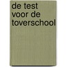 De test voor de Toverschool by Lida Dijkstra