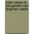 Robin Roover & het geheim van Lingerton Castle