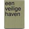 Een veilige haven by Sherryl Woods