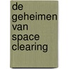 De geheimen van space clearing door Denise Linn