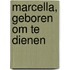 Marcella, geboren om te dienen