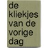 De kliekjes van de vorige dag