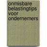 Onmisbare belastingtips voor ondernemers door Stephan Zwanikken