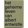 Het geheime leven van Albert Entwistle door Matt Cain
