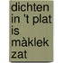 Dichten in 't plat is màklek zat