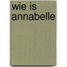 Wie is Annabelle by Leni Saris