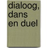 Dialoog, dans en duel door Kees van Ekris