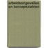 Arbeidsongevallen en beroepsziekten