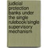 Judicial protection banks under the single rulebook/single supervisory mechanism