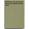 Splitsing in de Wet op de vennootschapsbelasting 1969 by G.C. van der Burgt