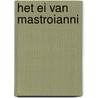 Het ei van Mastroianni door Ann De Craemer