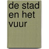 De stad en het vuur door Walter Lucius