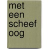 Met een scheef oog by Herman Pleij