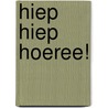 Hiep hiep hoeree! by Carolijn Leisink