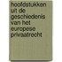 Hoofdstukken uit de Geschiedenis van het Europese Privaatrecht
