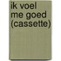Ik voel me goed (cassette)