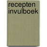 Recepten invulboek door Joyce Staneke-Meuwissen