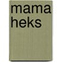 Mama Heks