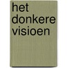 Het donkere visioen by Marjo de Vroed