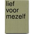 Lief voor mezelf